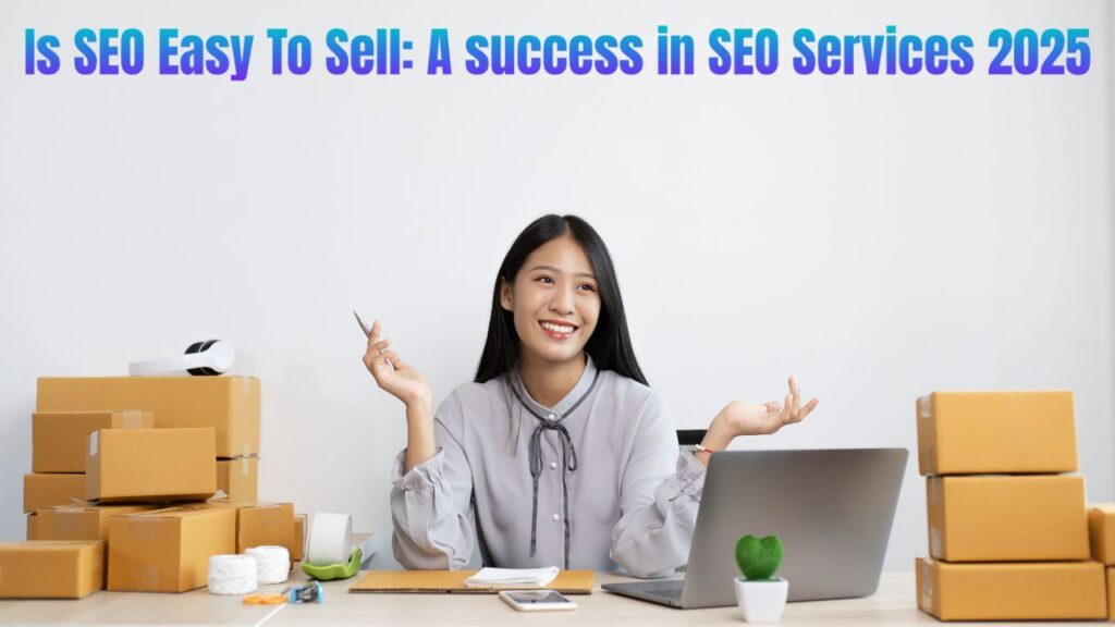 Is SEO Easy To Sell